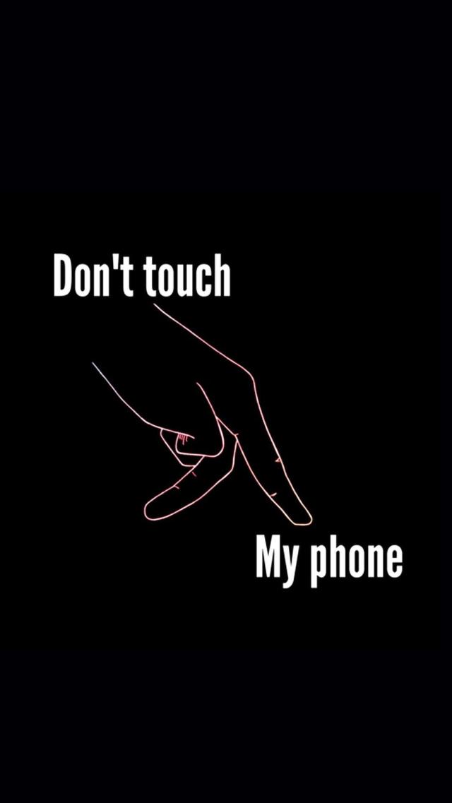 Don't Touch My Phone