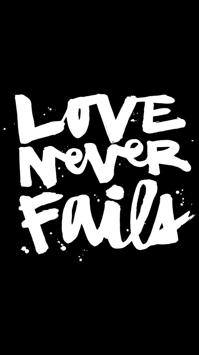 Love Never Fails - Cool Mobile Wallpaper