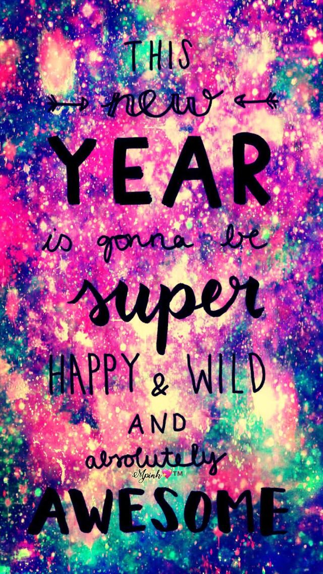 ThisNewYearIsGonnaBeSuperHappyWildAndAbsolutelyAwesome
