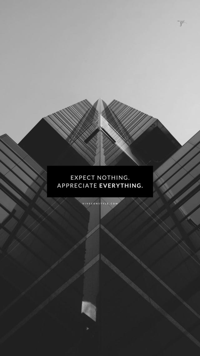 expectnothing,appreciateeverything